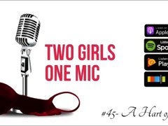 #45- A Hart of Gold (Two Girls One Mic: The Porncast)